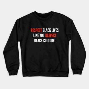 Respect Black Lives! (#BlackLivesMatter) Crewneck Sweatshirt